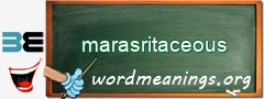 WordMeaning blackboard for marasritaceous